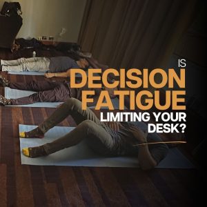Is decision fatigue limiting your desk